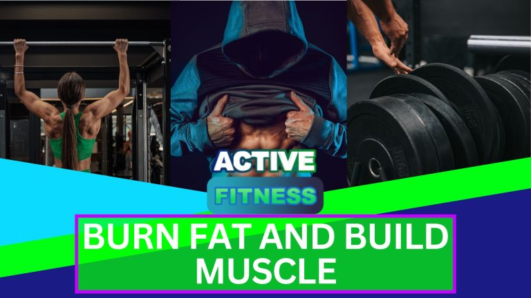 Burn fat and build muscle